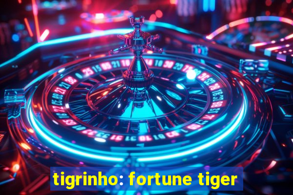 tigrinho: fortune tiger